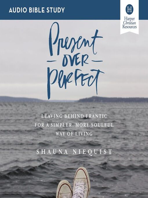 Title details for Present Over Perfect by Shauna Niequist - Wait list